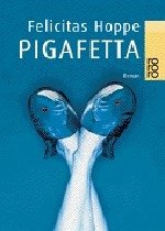 Pigafetta - Hoppe, Felicitas