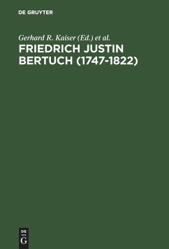 Friedrich Justin Bertuch (1747-1822) - Kaiser, Gerhard R. / Seifert, Siegfried (Hgg.)