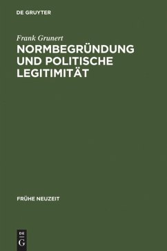 Normbegründung und politische Legitimität - Grunert, Frank