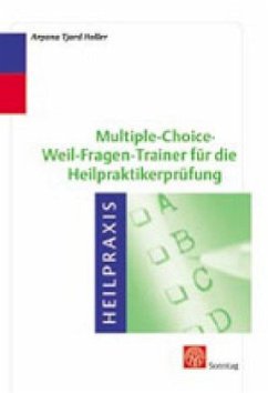 Multiple-Choice-Weil-Fragen-Trainer für die Heilpraktikerprüfung - Holler, Arpana Tj.