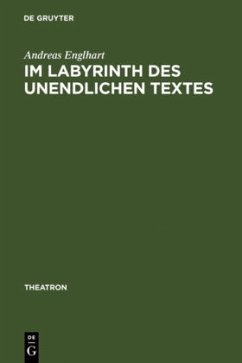 Im Labyrinth des unendlichen Textes - Englhart, Andreas