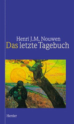 Das letzte Tagebuch - Nouwen, Henri J. M.