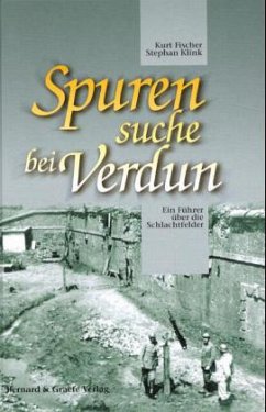 Spurensuche bei Verdun - Fischer, Kurt;Klink, Stephan