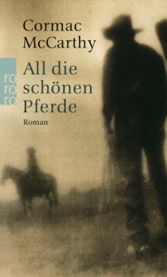 All die schönen Pferde / Border-Trilogie Bd.1 - McCarthy, Cormac