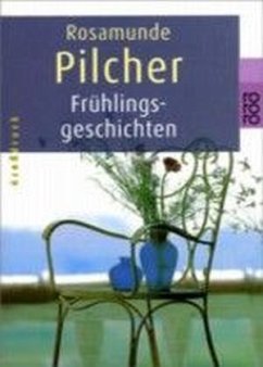 Frühlingsgeschichten - Pilcher, Rosamunde