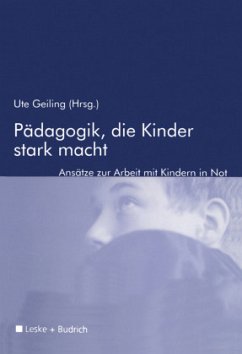 Pädagogik, die Kinder stark macht - Geiling, Ute (Hrsg.)