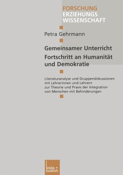 Gemeinsamer Unterricht ¿ Fortschritt an Humanität und Demokratie - Gehrmann, Petra