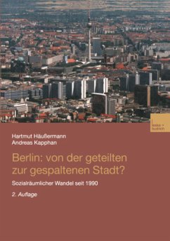 Berlin: Von der geteilten zur gespaltenen Stadt? - Häußermann, Hartmut;Kapphan, Andreas