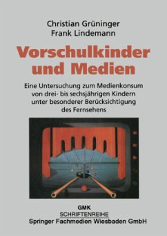 Vorschulkinder und Medien - Grüninger, Christian;Lindemann, Frank