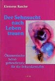 Der Sehnsucht nach Leben trauen Der Sehnsucht nach Leben trauen