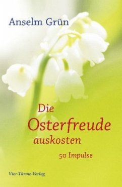 Die Osterfreude auskosten - Grün, Anselm