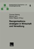 Reorganisationsstrategien in Wirtschaft und Verwaltung