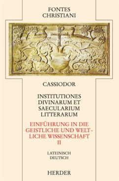 Fontes Christiani 2. Folge. Institutiones divinarum et saecularium literarum / Fontes Christiani, 2. Folge 39/2, Tl.2 - Cassiodorus