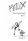 Der Lehrerband / Felix, Ausgabe B Bd.1