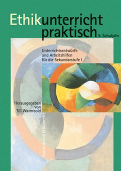 Ethikunterricht praktisch, 9. Schuljahr - Warmbold, Till (Hrsg.)