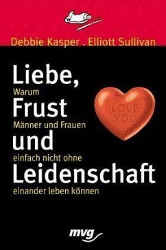 Liebe, Frust und Leidenschaft - Kasper, Debbie; Sullivan, Elliott