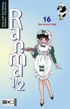 Die letzte Wahl / Ranma 1/2 Bd.16 - Takahashi, Rumiko