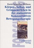 Körper-, Selbst- und Gruppenerleben in der stationären Konzentrativen Bewegungstherapie - Schreiber-Willnow, Karin