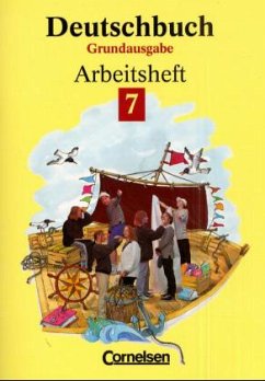 7. Schuljahr, Arbeitsheft / Deutschbuch, Grundausgabe - Deutschbuch, Grundausgabe