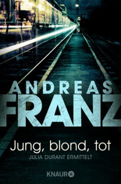 Jung, blond, tot / Julia Durant Bd.1 - Franz, Andreas