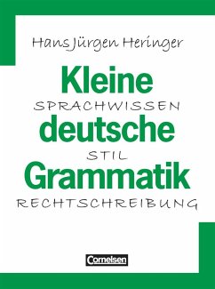 Kleine deutsche Grammatik. Neue Rechtschreibung - Heringer, Hans Jürgen