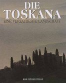 Die Toskana, Eine verzauberte Landschaft