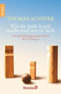 Was die Seele krank macht und was sie heilt - Schäfer, Thomas