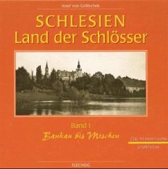 Bankau bis Moschen / Schlesien, Land der Schlösser, in 2 Bdn. Bd.1 - Golitschek, Josef von