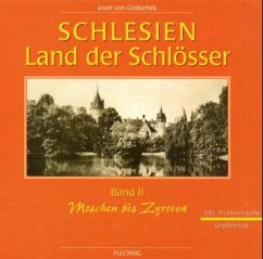 Moschen bis Zyrowa / Schlesien, Land der Schlösser, in 2 Bdn. Bd.2 - Golitschek, Josef von