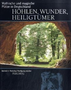 Höhlen, Wunder, Heiligtümer - Pleticha, Heinrich;Müller, Wolfgang