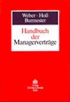 Handbuch der Managerverträge - Burmester, Antje;Weber, Ulrich;Hoß, Axel
