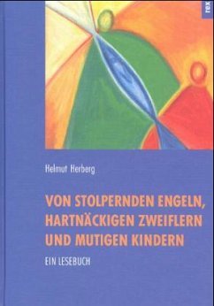 Von stolpernden Engeln, hartnäckigen Zweiflern und mutigen Kindern - Herberg, Helmut