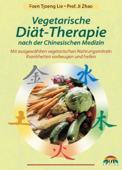 Vegetarische Diättherapie nach der Chinesischen Medizin - Foen Tjoeng Lie;Zhao, Yi