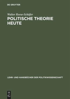 Politische Theorie heute - Reese-Schäfer, Walter