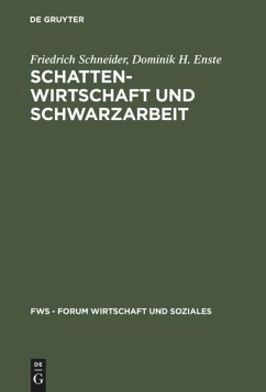 Schattenwirtschaft und Schwarzarbeit - Schneider, Friedrich;Enste, Dominik