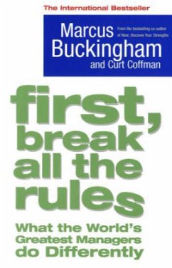 First, Break All the Rules - Buckingham, Marcus; Coffman, Curt