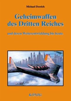 Die Geheimwaffen des Dritten Reiches - Derrich, Michael