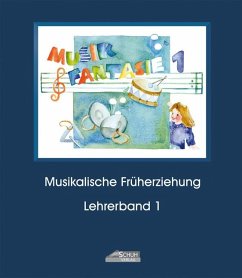 Musik Fantasie - Lehrerband 1 (Praxishandbuch) - Schuh, Karin