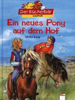 Ein neues Pony auf dem Hof - Kaup, Ulrike