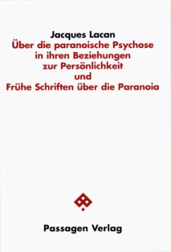 Über die paranoische Psychose und ihre Beziehungen zur Persönlichkeit / Frühe Schriften über die Paranoia - Lacan, Jacques