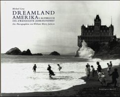 Dreamland, Amerikas Aufbruch ins 20. Jahrhundert - Jackson, William H.