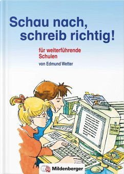 Schau nach, schreib richtig!, neue Rechtschreibung - Wetter, Edmund