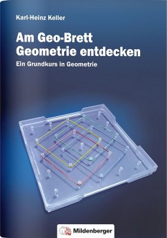 Am Geo-Brett-Geometrie entdecken. Arbeitsheft - Keller, Karl-Heinz