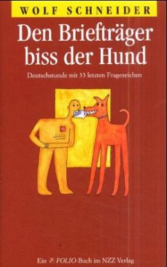 Den Briefträger biss der Hund - Schneider, Wolf