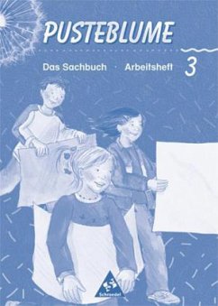 3. Schuljahr, Arbeitsheft / Pusteblume, Das Sachbuch, Neubearbeitung, Ausgabe Rheinland-Pfalz, neue Rechtschreibung