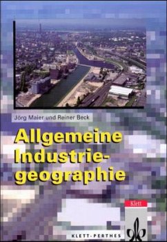 Allgemeine Industriegeographie - Maier, Jörg; Beck, Rainer