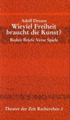 Wieviel Freiheit braucht die Kunst? - Adolf Dresen - Wieviel Freiheit braucht die Kunst?