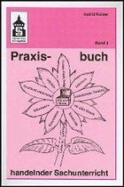 Praxisbuch handelnder Sachunterricht Band 3 - Kaiser, Astrid