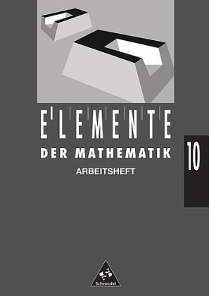 10. Schuljahr, EURO, Ausgabe Brandenburg, Mecklenburg-Vorpommern, Sachsen-Anhalt u. Sachsen, Arbeitsheft / Elemente der Mathematik, Ausgabe Neue Bundesländer 10. Schuljahr, EURO, Ausgabe Brandenburg, Mecklenburg-Vorpommern, Sachsen-Anhalt u. Sachsen, Arbeitsheft / Elemente der Mathematik, Ausgabe Neue Bundesländer