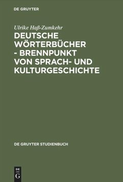 Deutsche Wörterbücher - Brennpunkt von Sprach- und Kulturgeschichte - Haß-Zumkehr, Ulrike